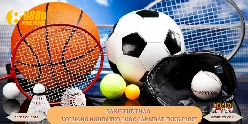 Sảnh thể thao với hàng nghìn kèo cược cập nhật từng phút